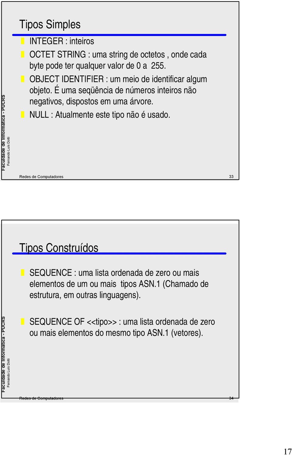 NULL : Atualmente este tipo não é usado.