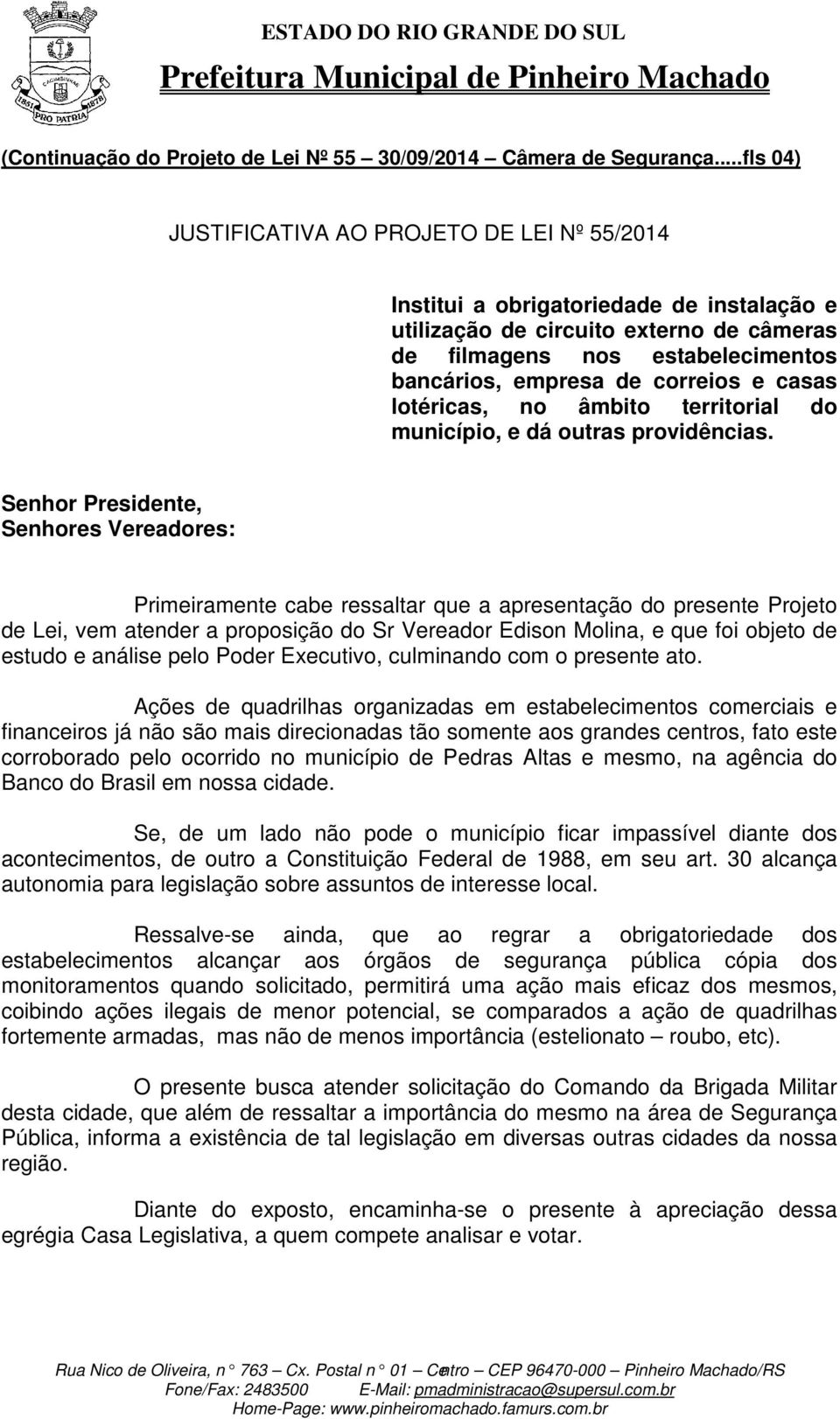 correios e casas lotéricas, no âmbito territorial do município, e dá outras providências.