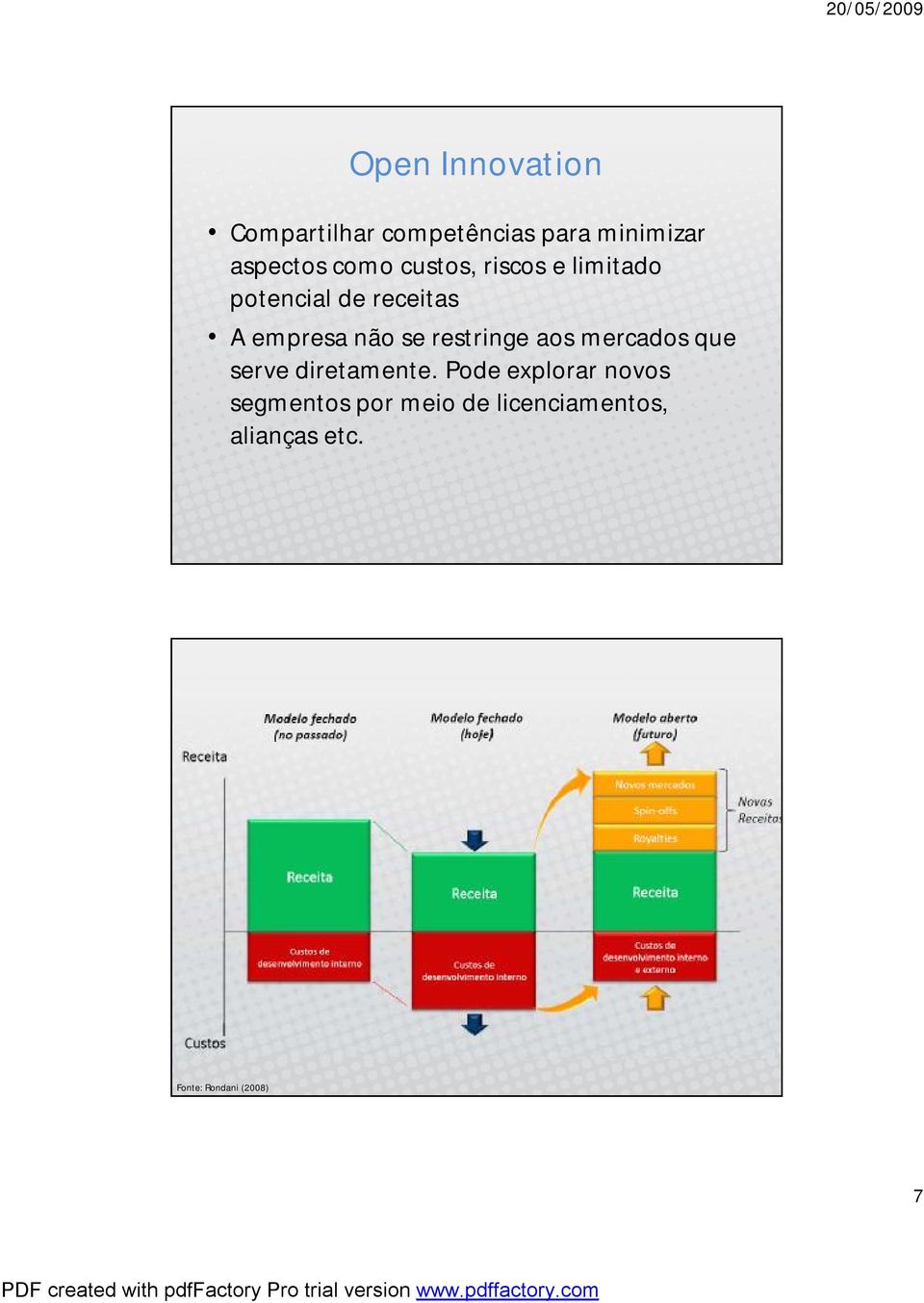 empresa não se restringe aos mercados que serve diretamente.