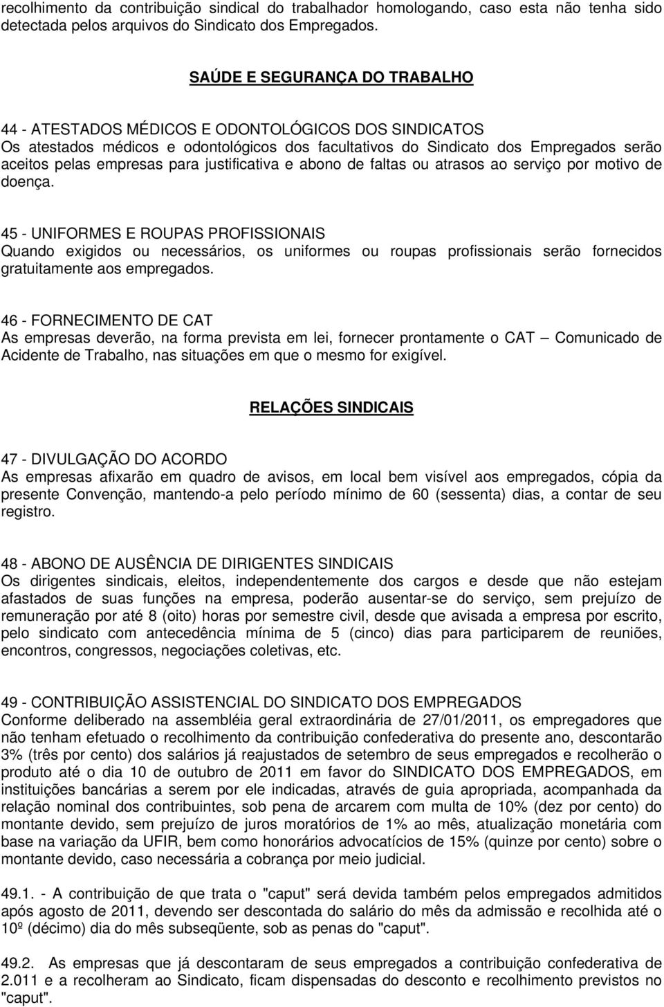 justificativa e abono de faltas ou atrasos ao serviço por motivo de doença.