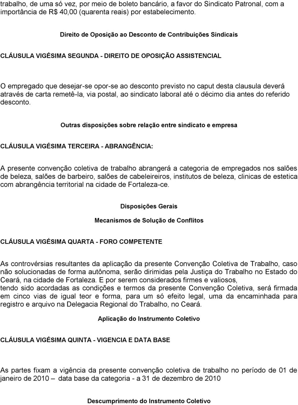 deverá através de carta remetê-la, via postal, ao sindicato laboral até o décimo dia antes do referido desconto.