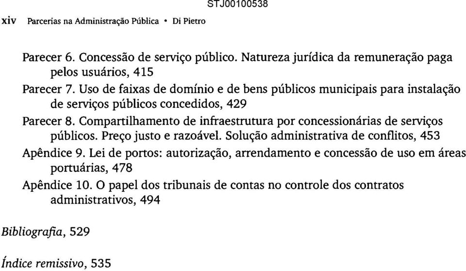 Uso de faixas de domínio e de bens públicos municipais para instalação de serviços públicos concedidos, 429 Parecer 8.