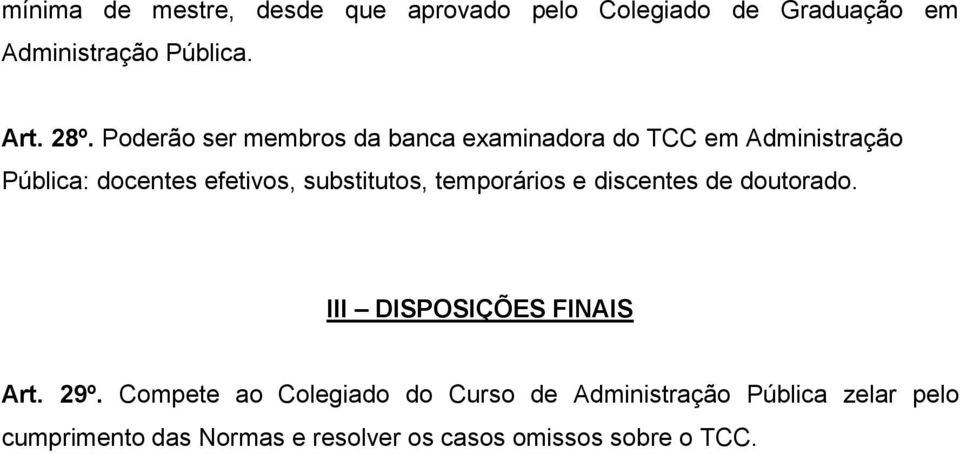 substitutos, temporários e discentes de doutorado. III DISPOSIÇÕES FINAIS Art. 29º.