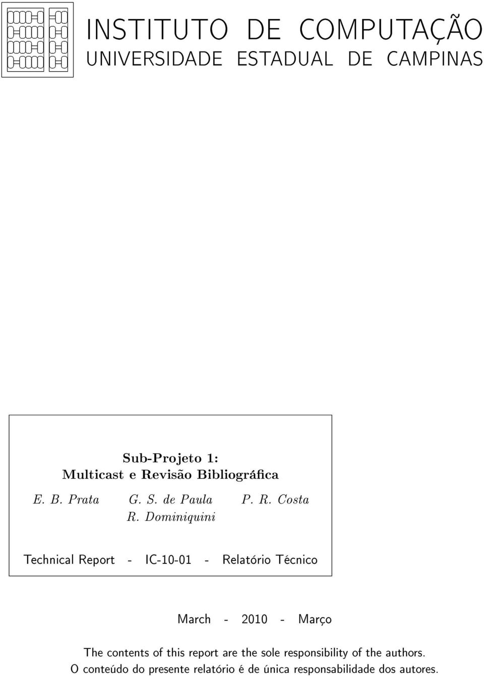 Dominiquini Technical Report - IC-10-01 - Relatório Técnico March - 2010 - Março The contents
