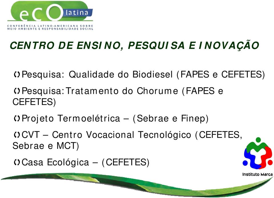 (FAPES e CEFETES) Projeto Termoelétrica (Sebrae e Finep) CVT