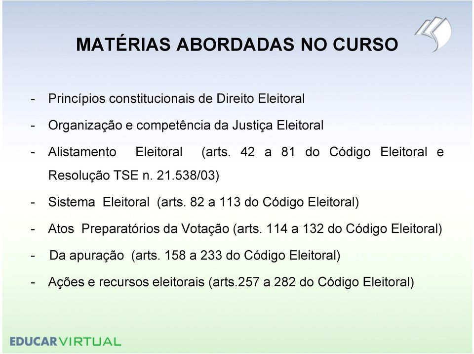 538/03) - Sistema Eleitoral (arts. 82 a 113 do Código Eleitoral) - Atos Preparatórios da Votação(arts.