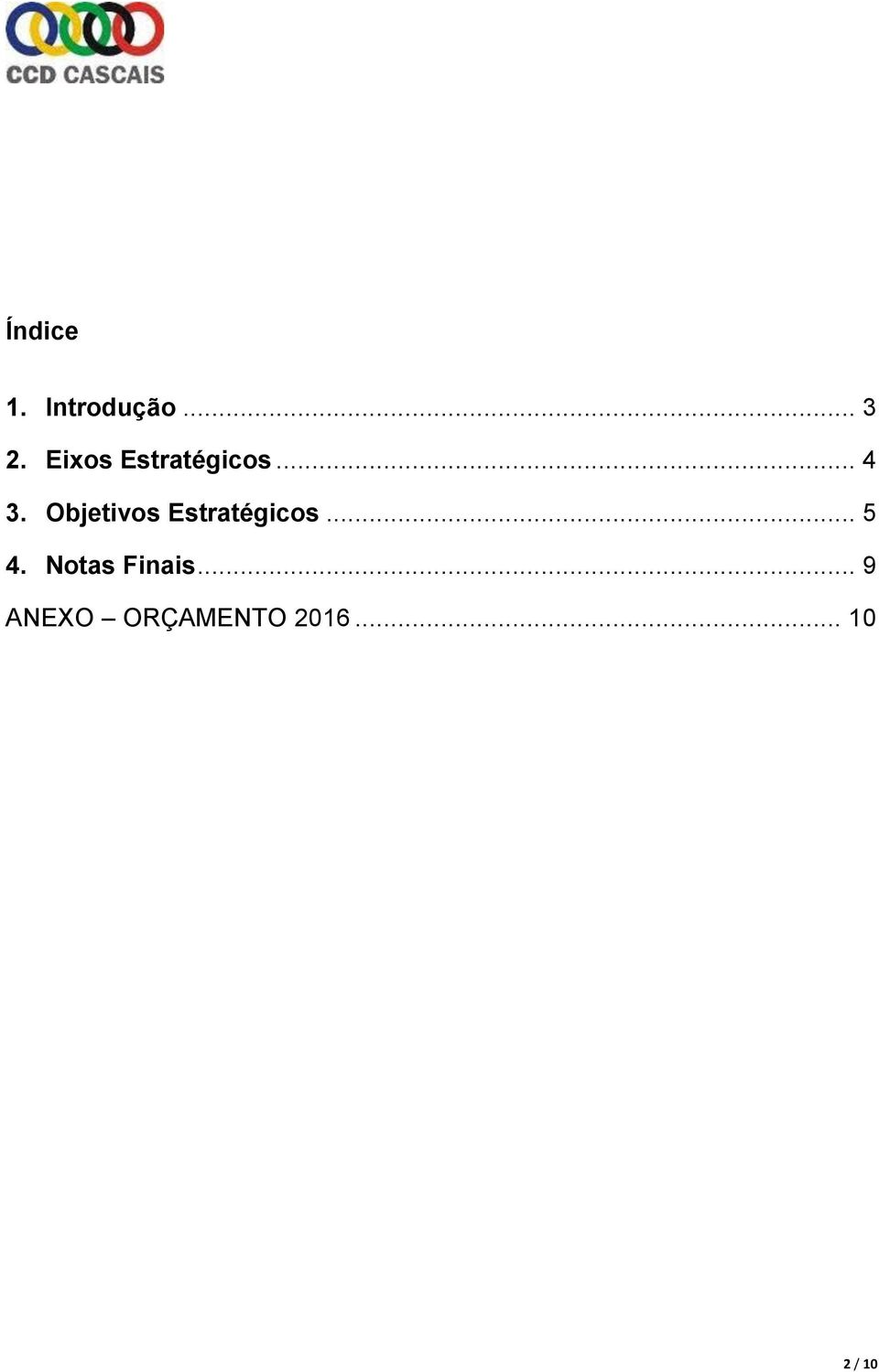 Objetivos Estratégicos... 5 4.