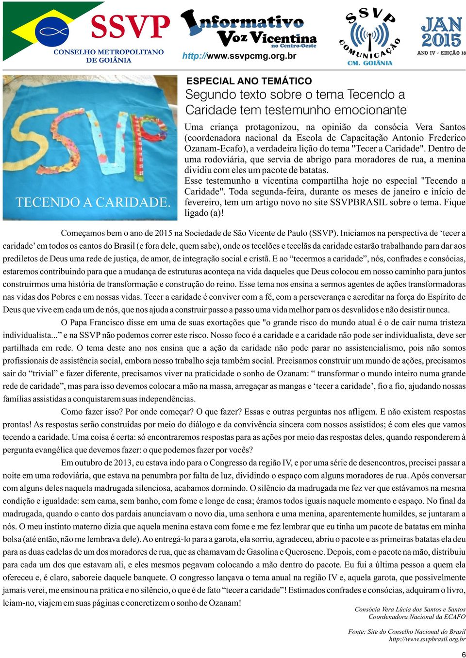 Capacitação Antonio Frederico Ozanam-Ecafo), a verdadeira lição do tema "Tecer a Caridade".