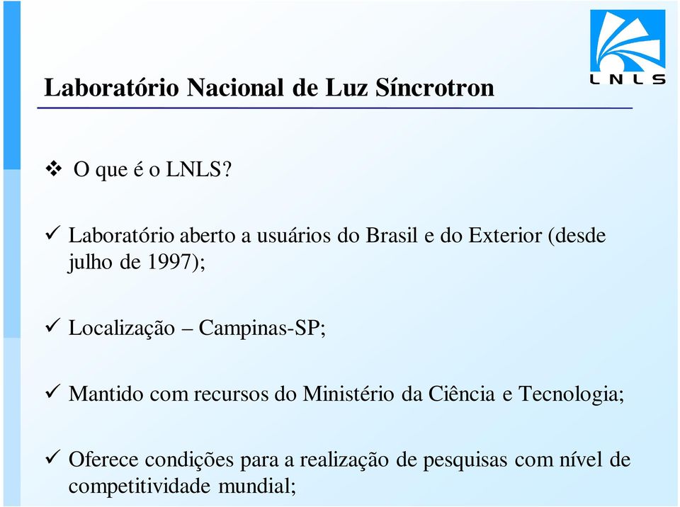 1997); Localização Campinas-SP; Mantido com recursos do Ministério da