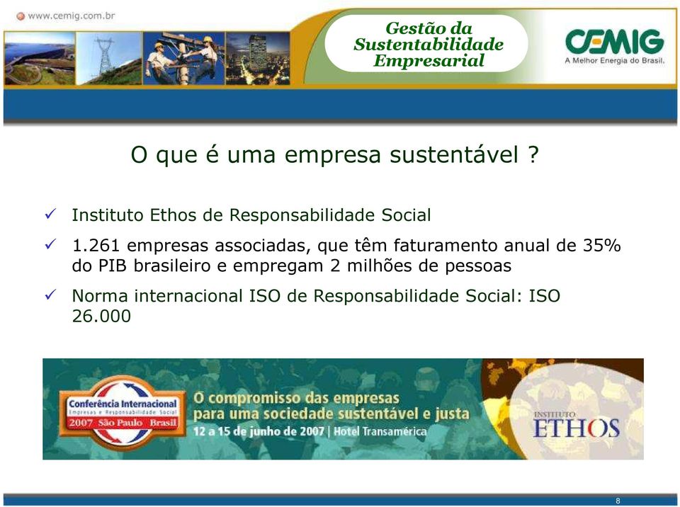 261 empresas associadas, que têm faturamento anual de 35% do