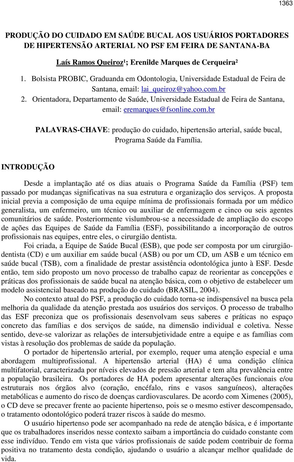 Orientadora, Departamento de Saúde, Universidade Estadual de Feira de Santana, email: eremarques@fsonline.com.