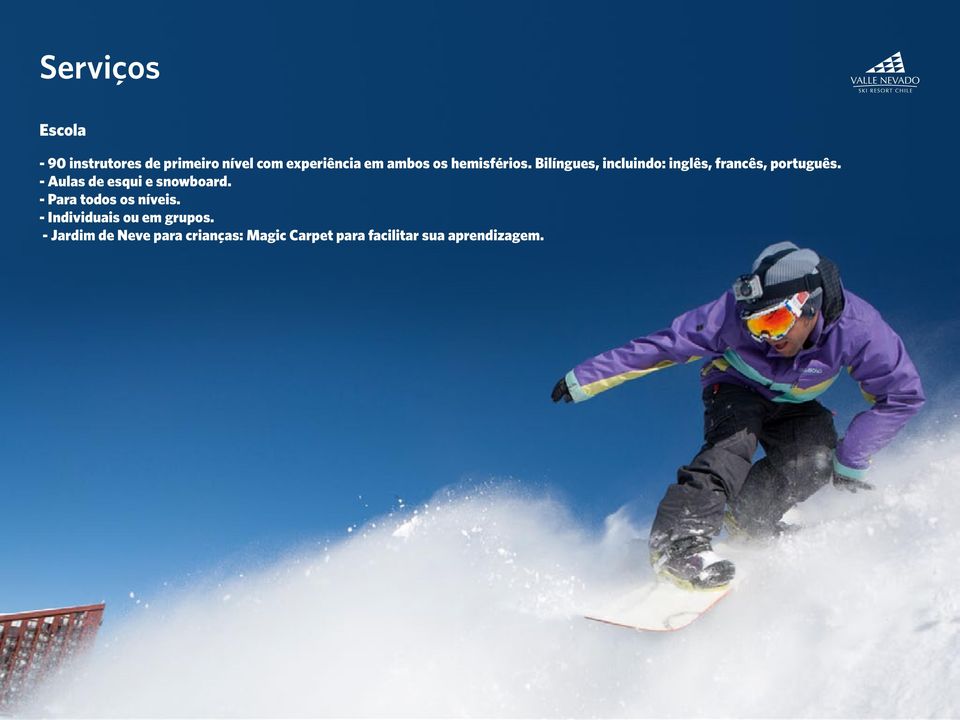 - Aulas de esqui e snowboard. - Para todos os níveis.