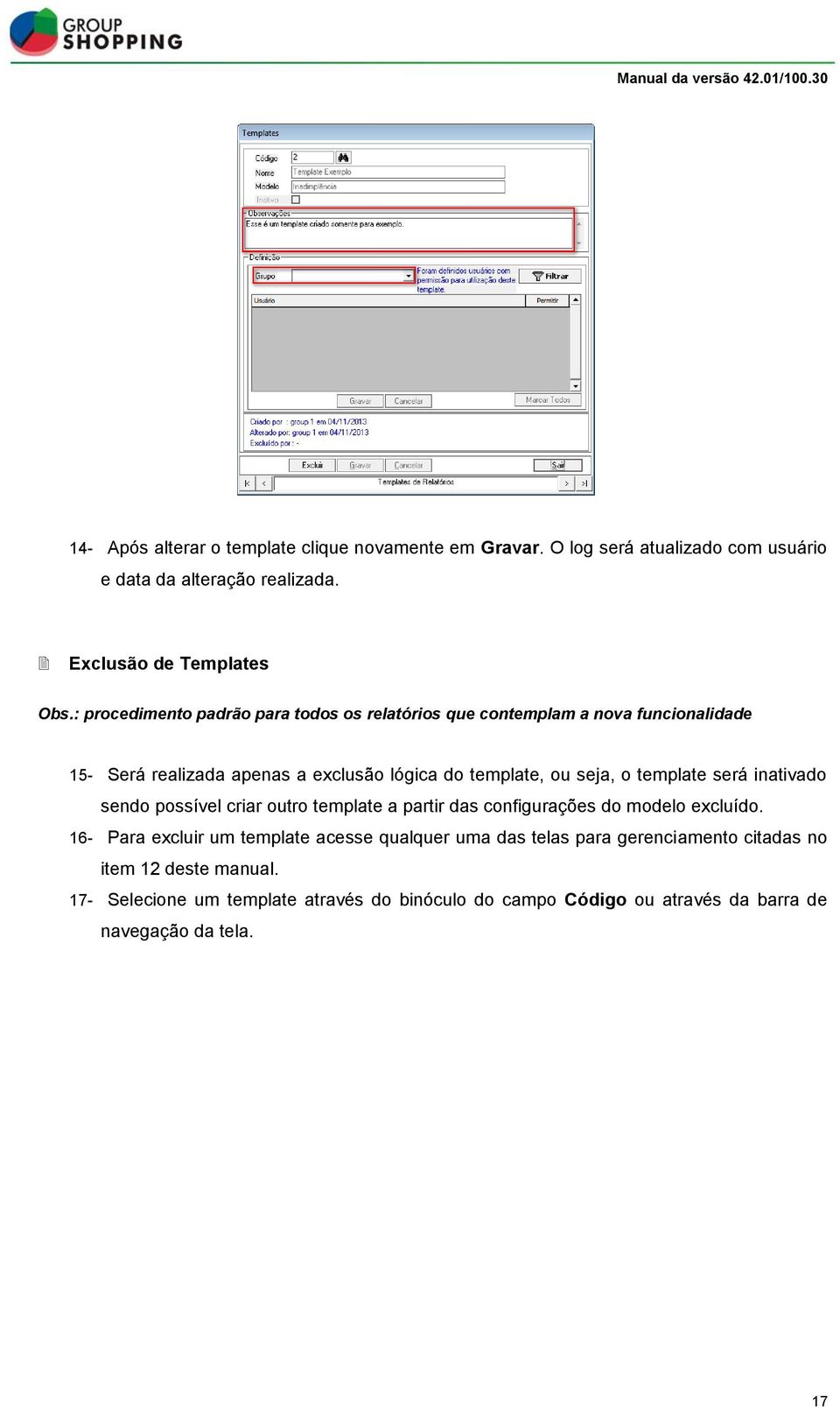 template será inativado sendo possível criar outro template a partir das configurações do modelo excluído.