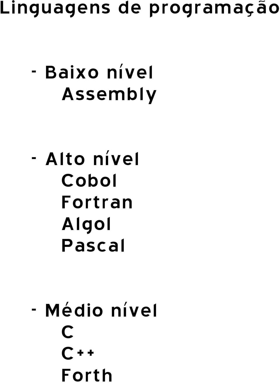 nível Cobol Fortran Algol