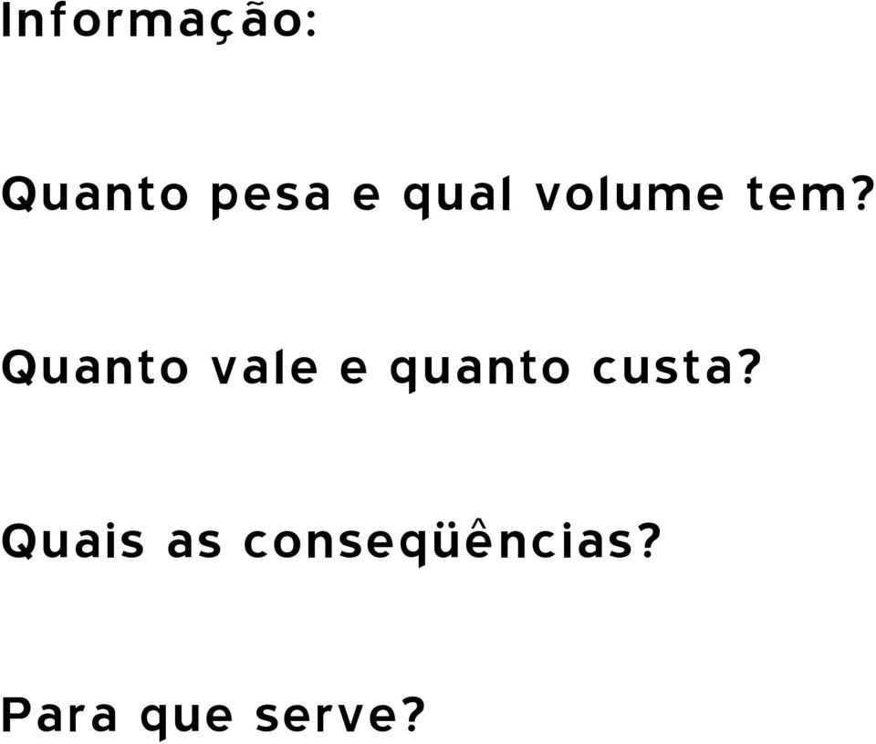 Quanto vale e quanto custa?