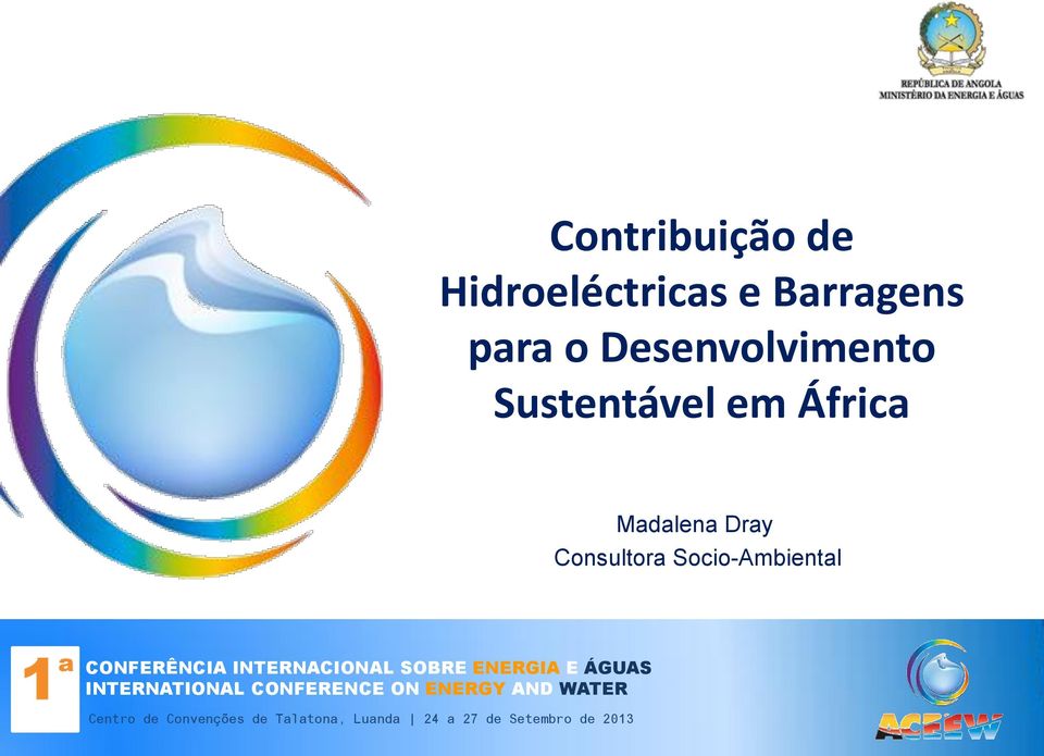2013 CONFERÊNCIA INTERNACIONAL SOBRE ENERGIA E ÁGUAS INTERNATIONAL CONFERENCE ON