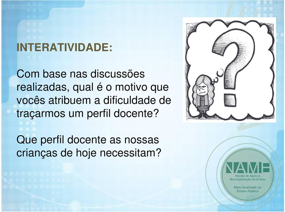 a dificuldade de traçarmos um perfil docente?