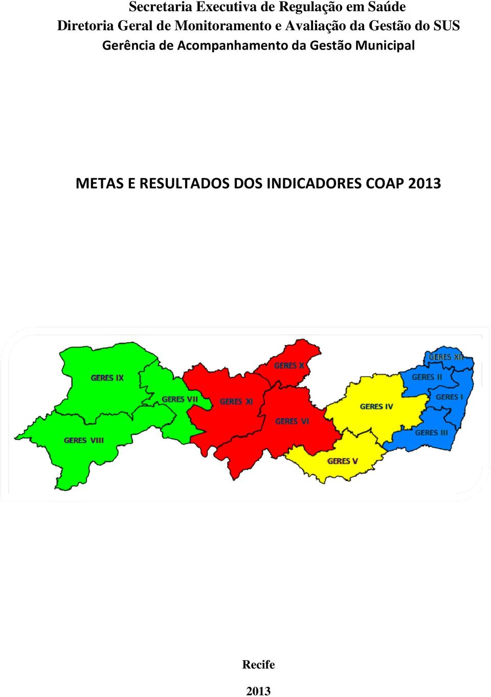 Gerência de Acompanhamento da Gestão Municipal METAS