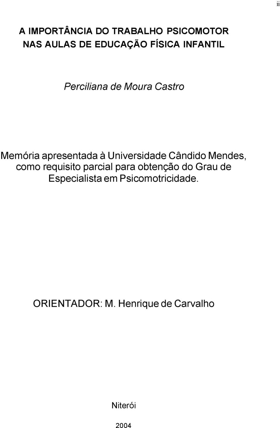 Cândido Mendes, como requisito parcial para obtenção do Grau de