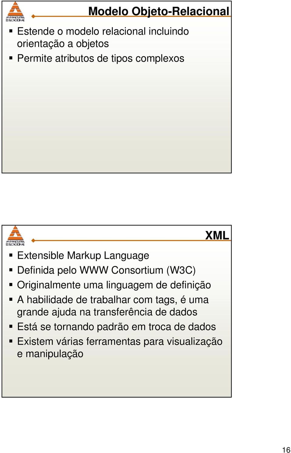 linguagem de definição i A habilidade de trabalhar com tags, é uma grande ajuda na transferência de