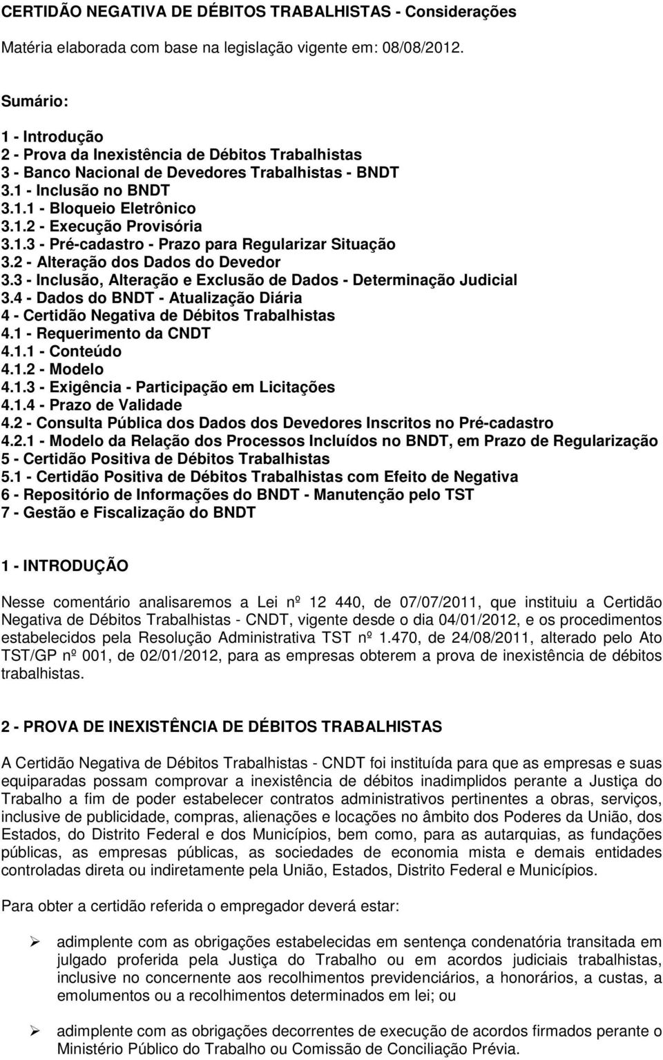 1.3 - Pré-cadastro - Prazo para Regularizar Situação 3.2 - Alteração dos Dados do Devedor 3.3 - Inclusão, Alteração e Exclusão de Dados - Determinação Judicial 3.