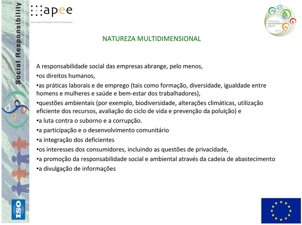 recursos, avaliac ão do ciclo de vida e prevenc ão da poluic ão) e a luta contra o suborno e a corrupc ão.