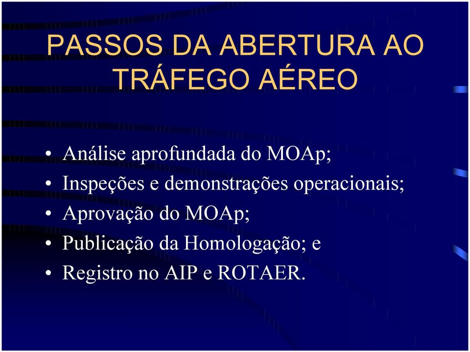 demonstrações operacionais; Aprovação do