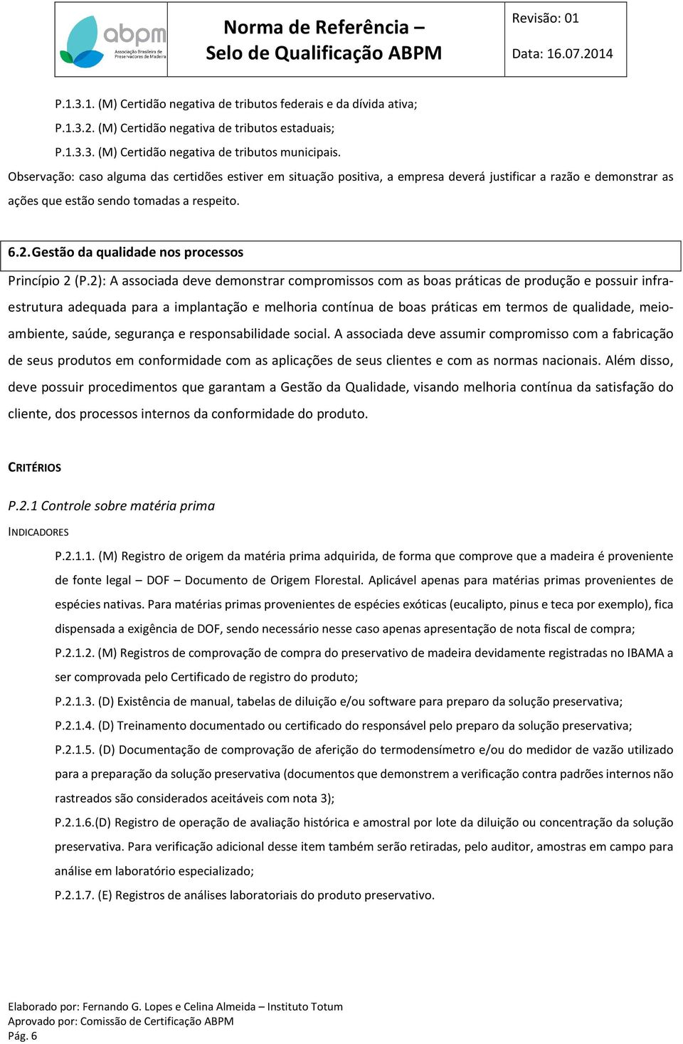 Gestão da qualidade nos processos Princípio 2 (P.