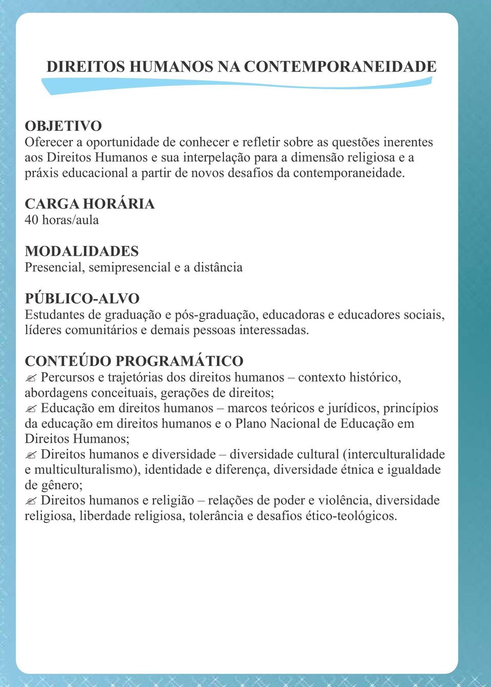 ? Percursos e trajetórias dos direitos humanos contexto histórico, abordagens conceituais, gerações de direitos;?