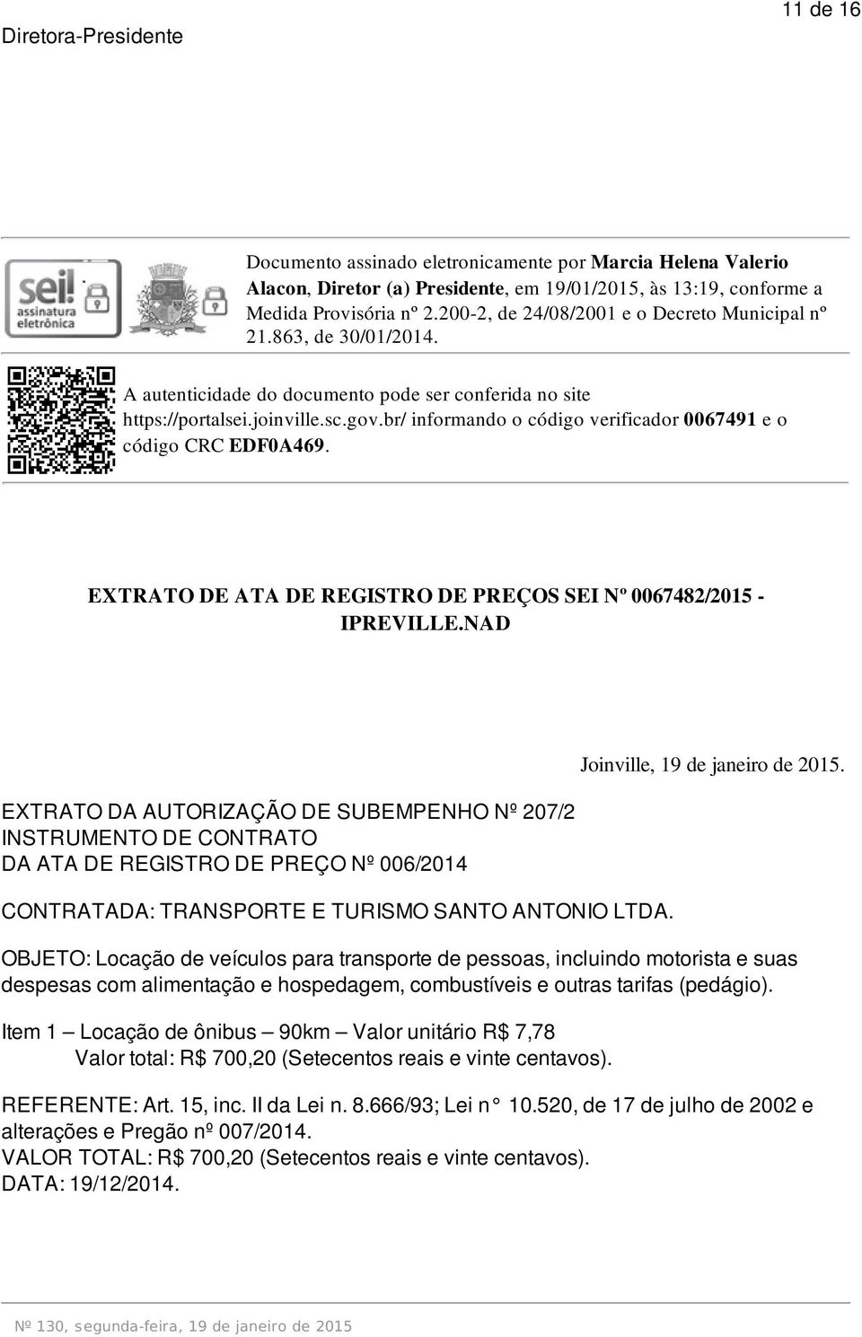 EXTRATO DE ATA DE REGISTRO DE PREÇOS SEI Nº 0067482/2015 - IPREVILLE.