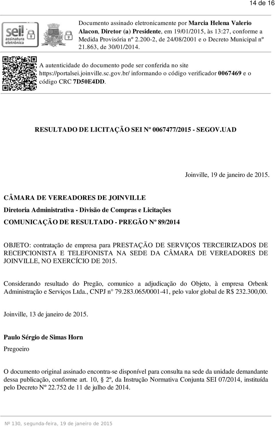 RESULTADO DE LICITAÇÃO SEI Nº 0067477/2015 - SEGOV.