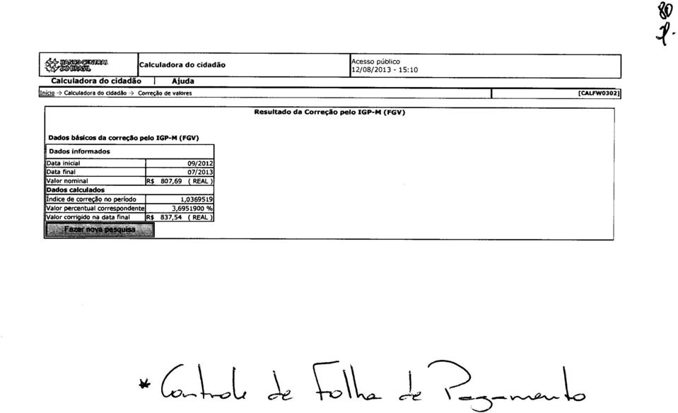 inicial 09/2012 Data final 07/2013 Valor nominal R$ 807,69 ( REAL ) índice de