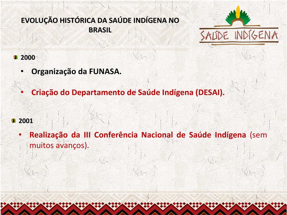Criação do Departamento de Saúde Indígena (DESAI).