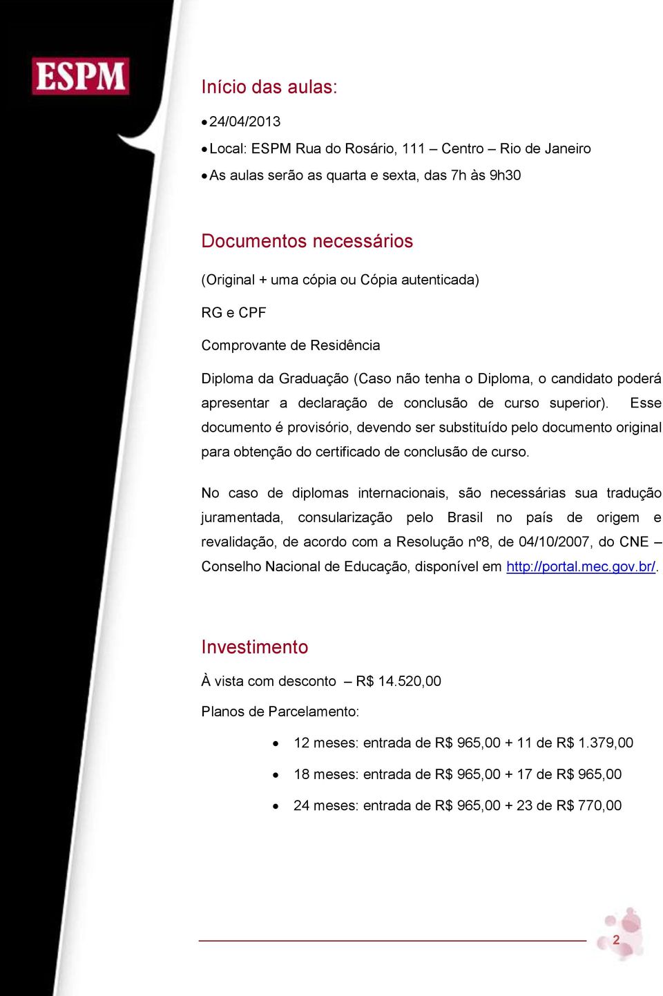 Esse documento é provisório, devendo ser substituído pelo documento original para obtenção do certificado de conclusão de curso.