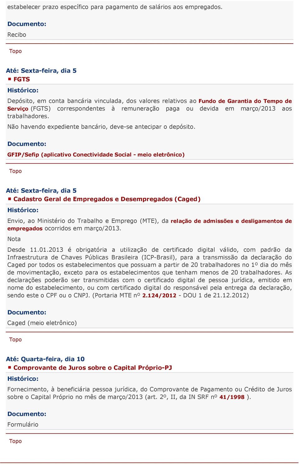 março/2013 aos trabalhadores. Não havendo expediente bancário, deve-se antecipar o depósito.