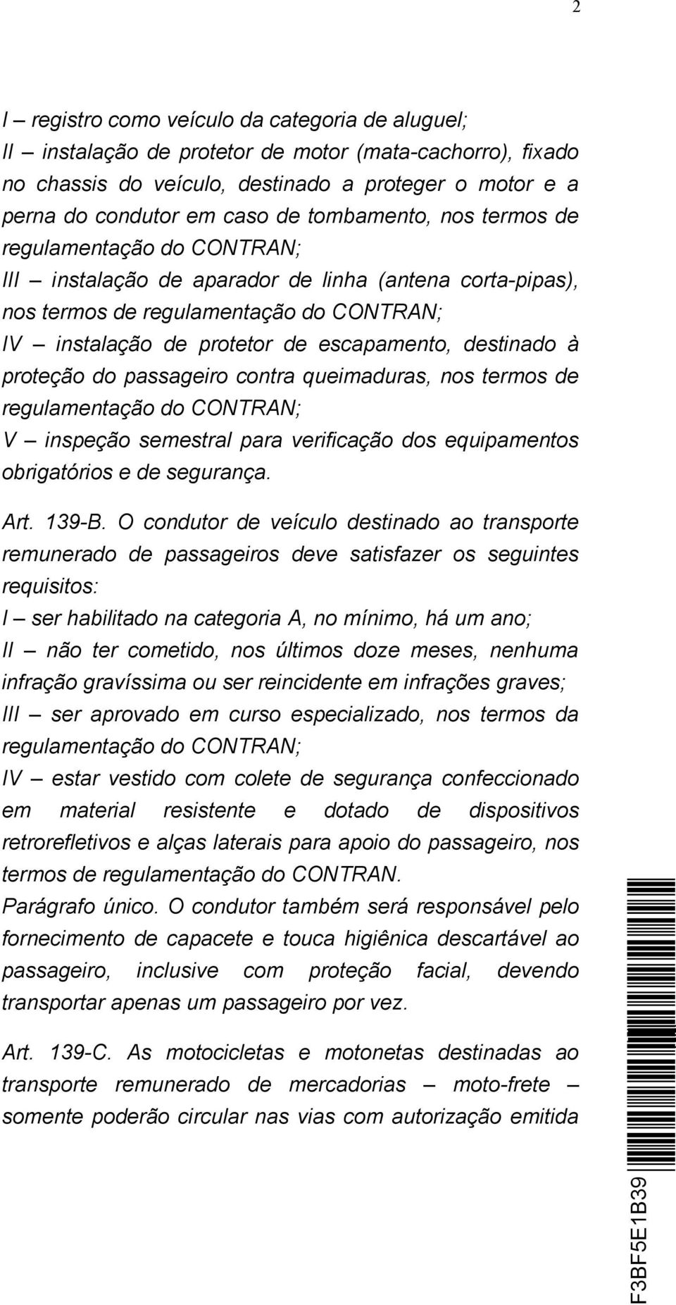 termos de V inspeção semestral para verificação dos equipamentos obrigatórios e de segurança. Art. 139-B.