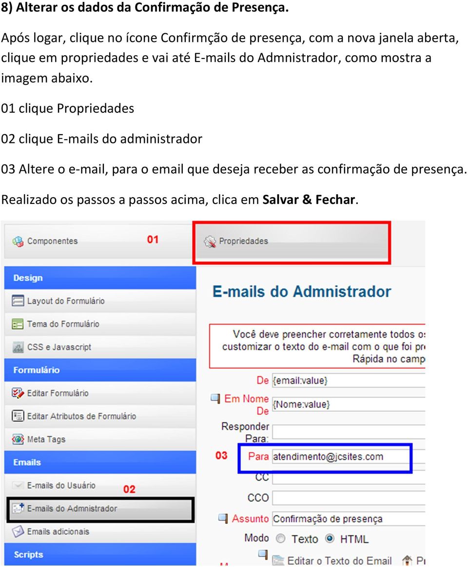 vai até E-mails do Admnistrador, como mostra a imagem abaixo.