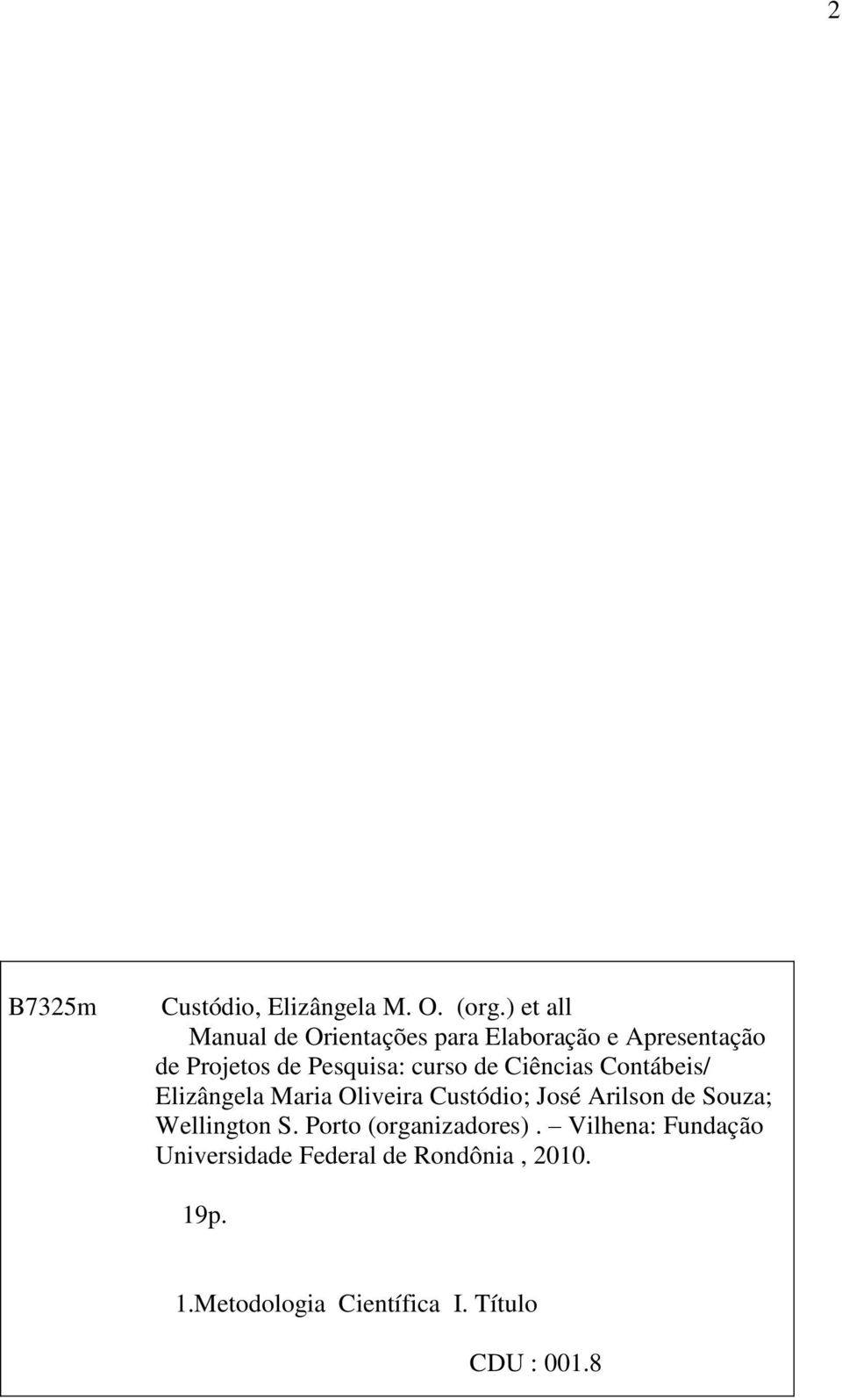 curso de Ciências Contábeis/ Elizângela Maria Oliveira Custódio; José Arilson de Souza;