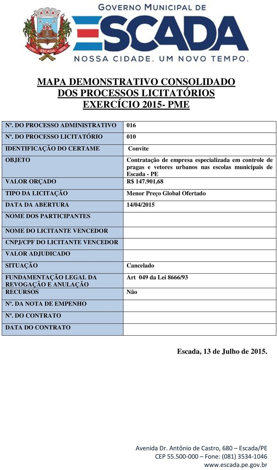 urbanos nas escolas municipais de Escada - PE VALOR ORÇADO R$ 147.