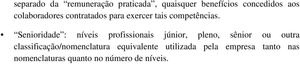 Senioridade : níveis profissionais júnior, pleno, sênior ou outra