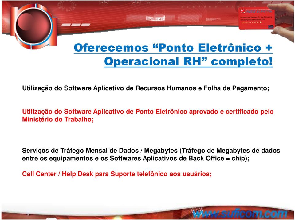 Ponto Eletrônico aprovado e certificado pelo Ministério do Trabalho; Serviços de Tráfego Mensal de Dados /