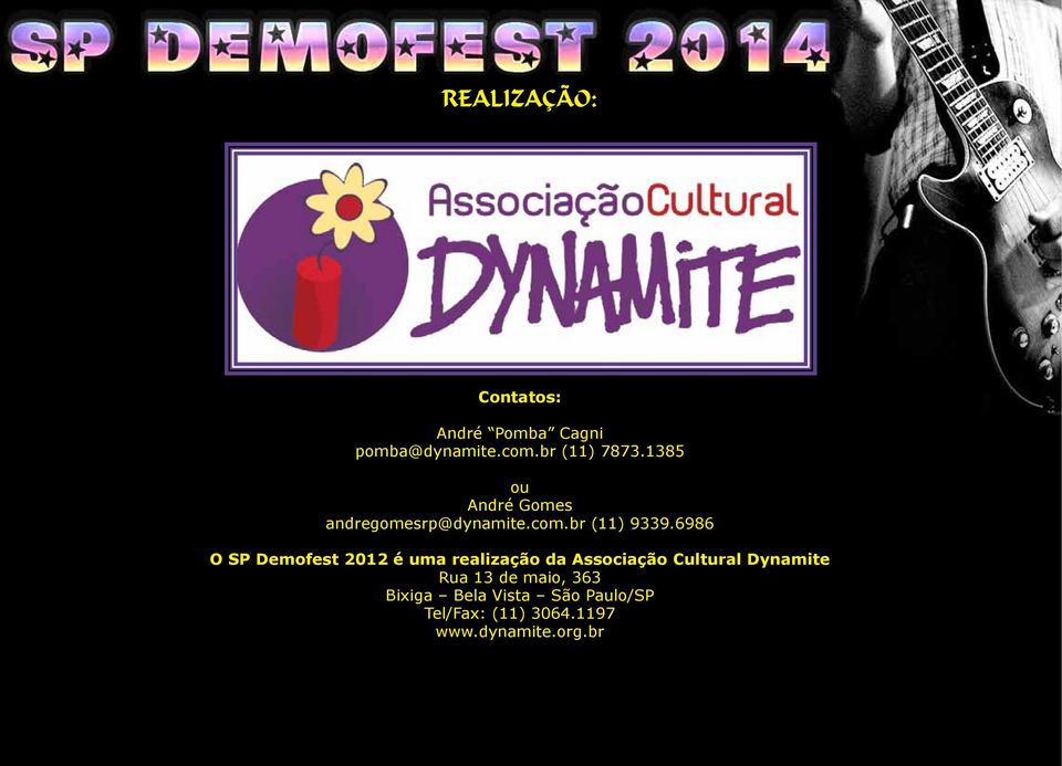 6986 O SP Demofest 2012 é uma realização da Associação Cultural Dynamite