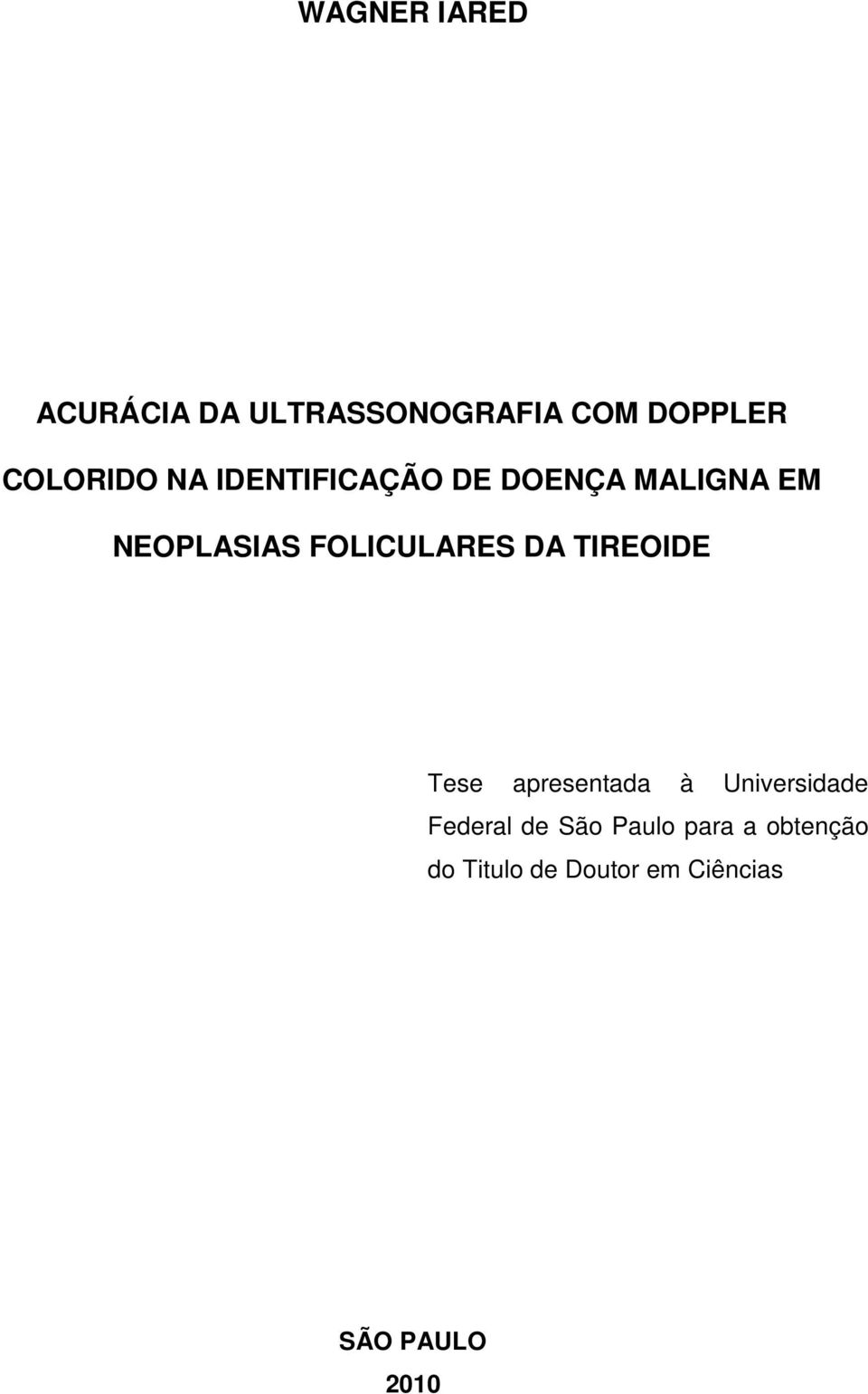DA TIREOIDE Tese apresentada à Universidade Federal de São