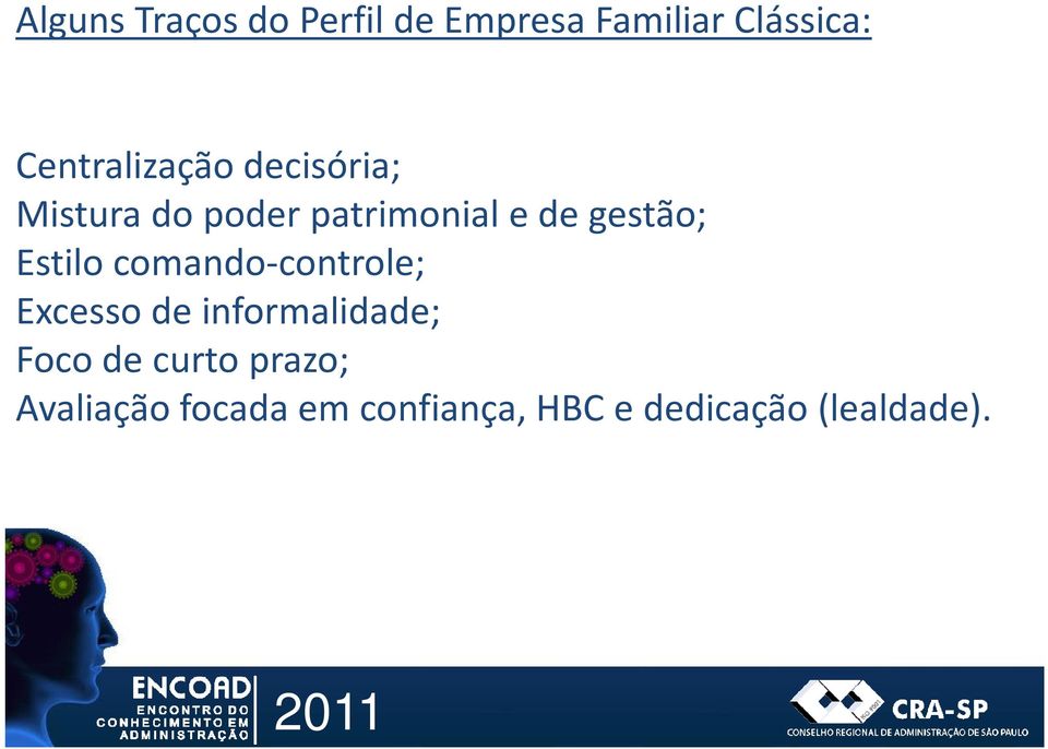 gestão; Estilo comando-controle; Excesso de informalidade;