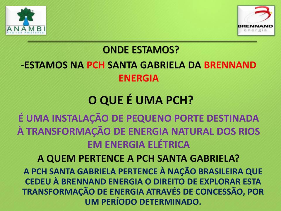 ELÉTRICA A QUEM PERTENCE A PCH SANTA GABRIELA?