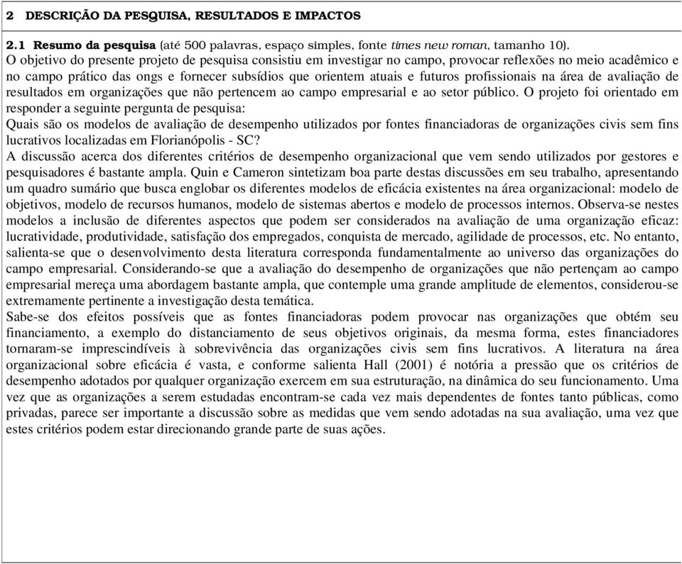 profissionais na área de avaliação de resultados em organizações que não pertencem ao campo empresarial e ao setor público.