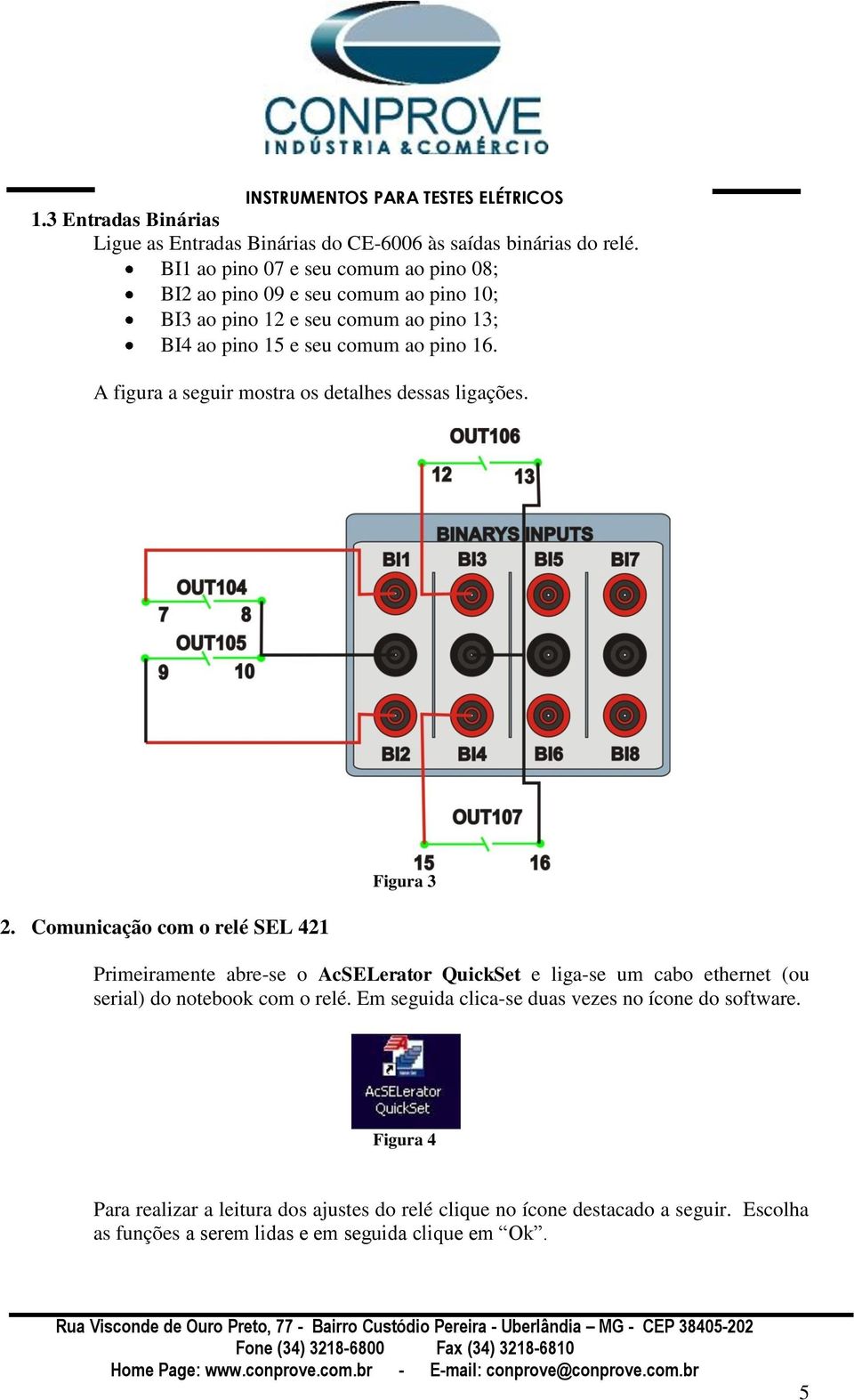 A figura a seguir mostra os detalhes dessas ligações. 2.