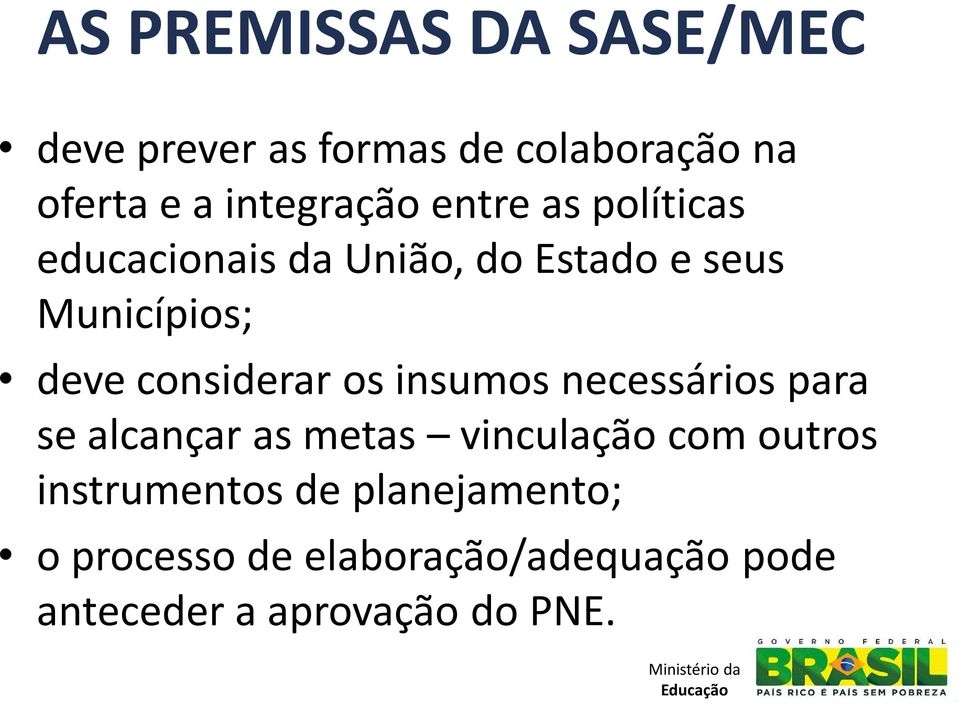 insumos necessários para se alcançar as metas vinculação com outros instrumentos de