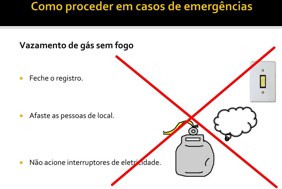 Afaste as pessoas de local.