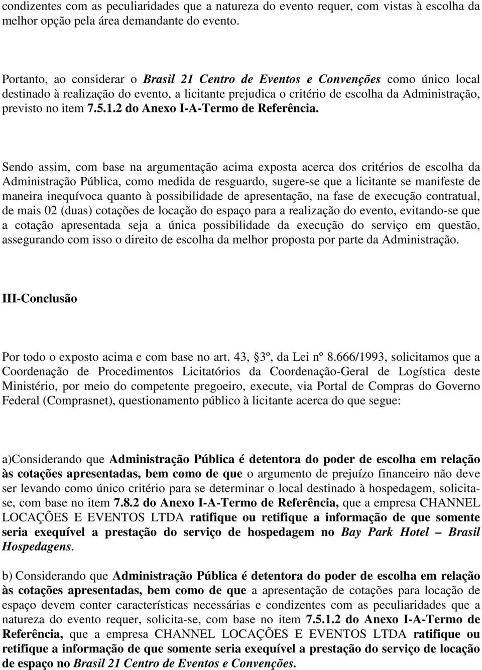 5.1.2 do Anexo I-A-Termo de Referência.